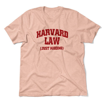 Harvard Law, Just Kidding Men/Unisex T-Shirt in Heather Peach color